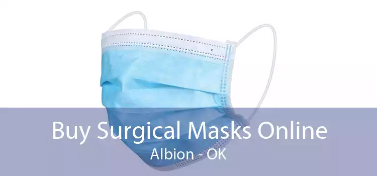 Buy Surgical Masks Online Albion - OK