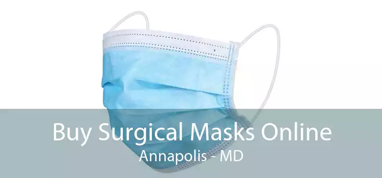 Buy Surgical Masks Online Annapolis - MD