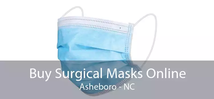 Buy Surgical Masks Online Asheboro - NC
