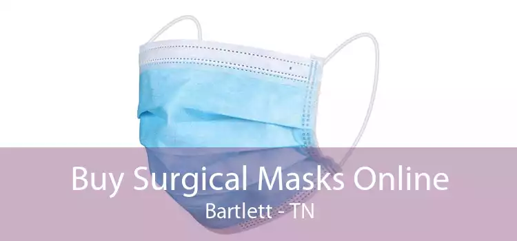Buy Surgical Masks Online Bartlett - TN
