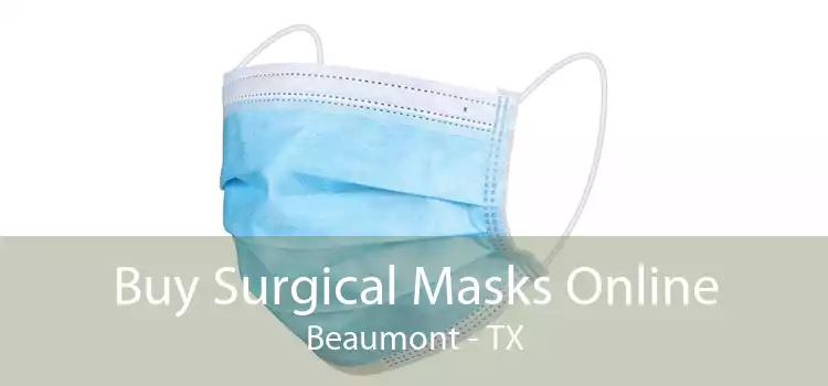 Buy Surgical Masks Online Beaumont - TX