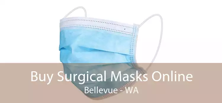 Buy Surgical Masks Online Bellevue - WA