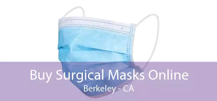 Buy Surgical Masks Online Berkeley - CA