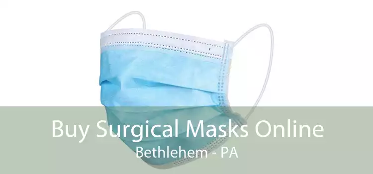 Buy Surgical Masks Online Bethlehem - PA