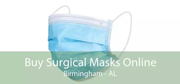 Buy Surgical Masks Online Birmingham - AL