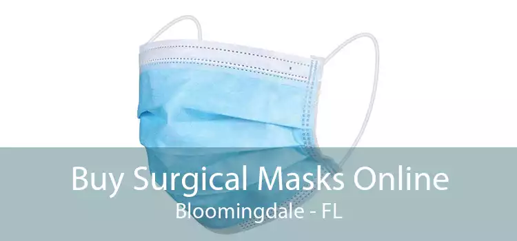 Buy Surgical Masks Online Bloomingdale - FL