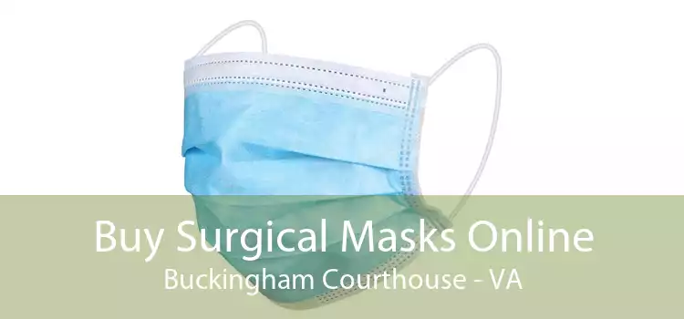 Buy Surgical Masks Online Buckingham Courthouse - VA