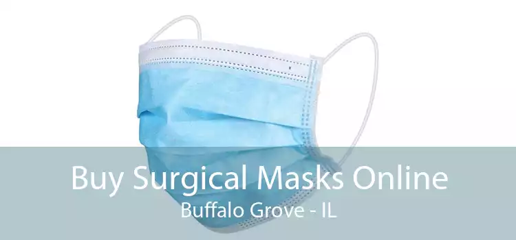 Buy Surgical Masks Online Buffalo Grove - IL