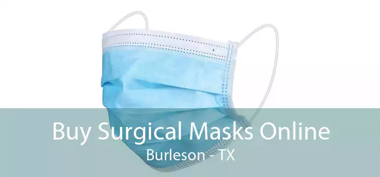 Buy Surgical Masks Online Burleson - TX
