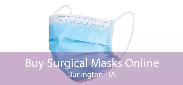 Buy Surgical Masks Online Burlington - IA