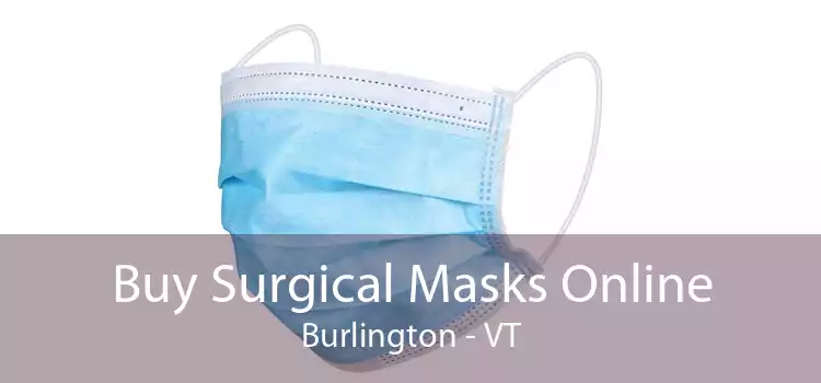 Buy Surgical Masks Online Burlington - VT
