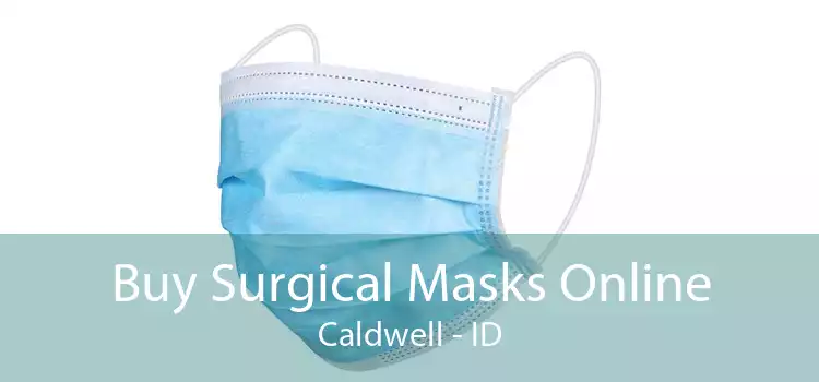 Buy Surgical Masks Online Caldwell - ID