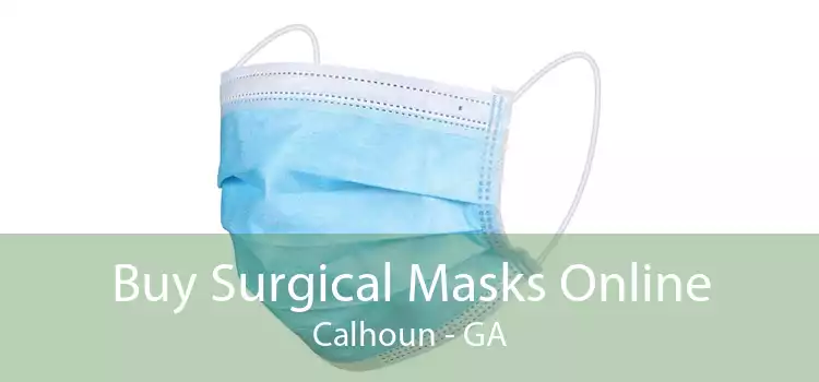 Buy Surgical Masks Online Calhoun - GA
