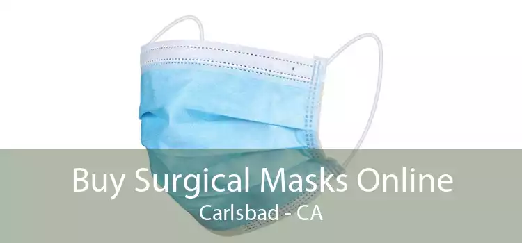 Buy Surgical Masks Online Carlsbad - CA