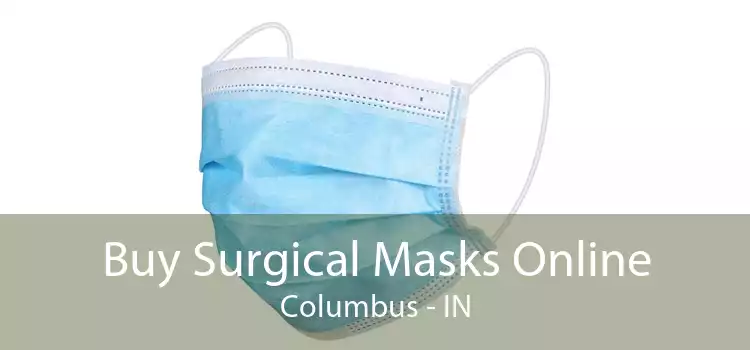 Buy Surgical Masks Online Columbus - IN