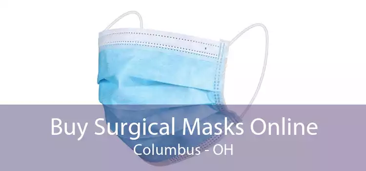Buy Surgical Masks Online Columbus - OH