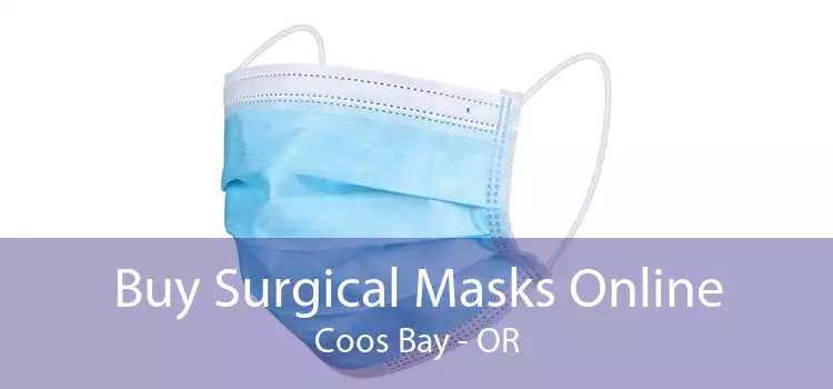 Buy Surgical Masks Online Coos Bay - OR