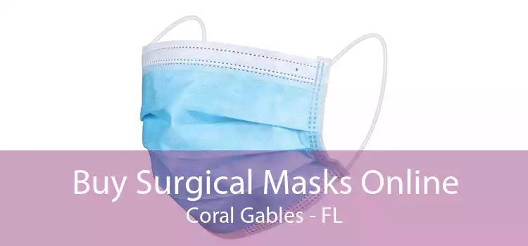 Buy Surgical Masks Online Coral Gables - FL