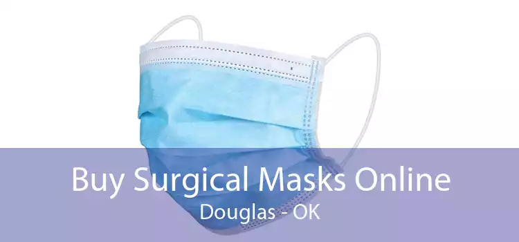 Buy Surgical Masks Online Douglas - OK