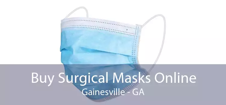 Buy Surgical Masks Online Gainesville - GA