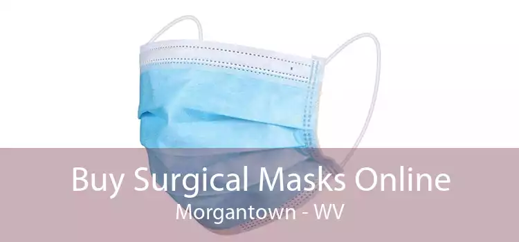 Buy Surgical Masks Online Morgantown - WV