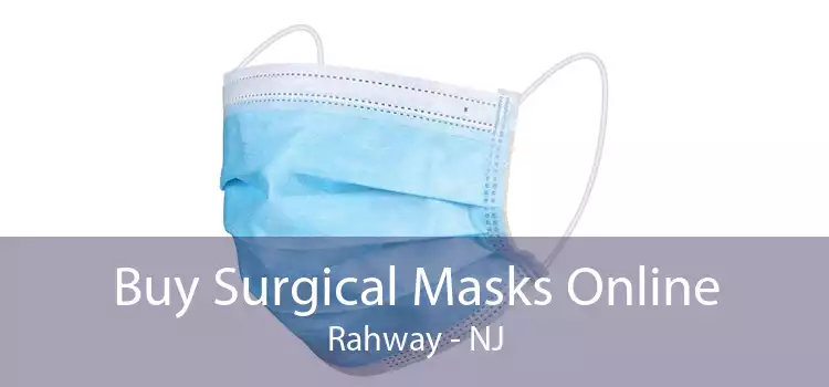 Buy Surgical Masks Online Rahway - NJ