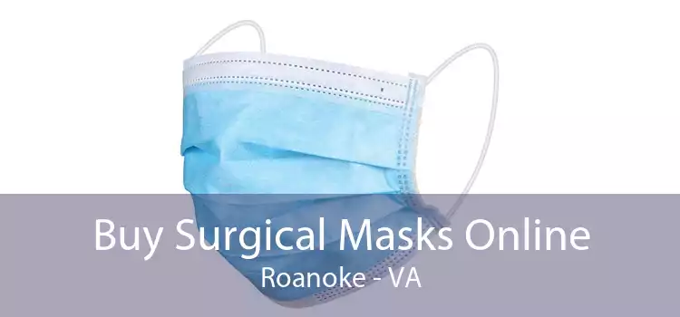 Buy Surgical Masks Online Roanoke - VA